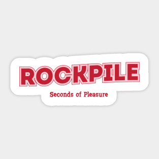 Rockpile, Seconds of Pleasure Sticker